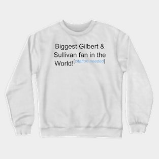 Biggest G&S Fan - Citation Needed Crewneck Sweatshirt